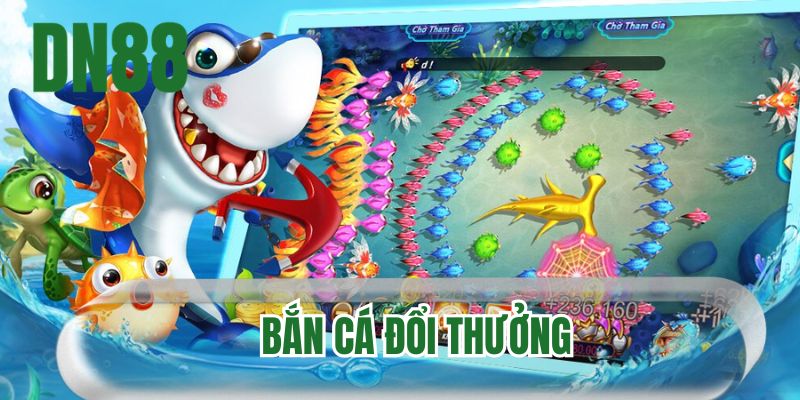 bắn cá đổi thưởng