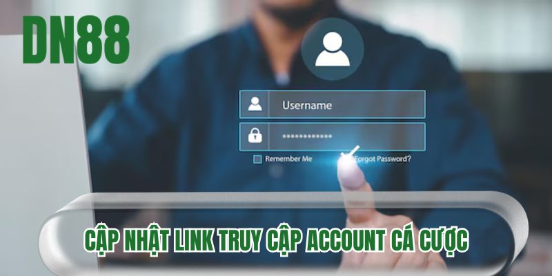 Cập nhật link truy cập account cá cược