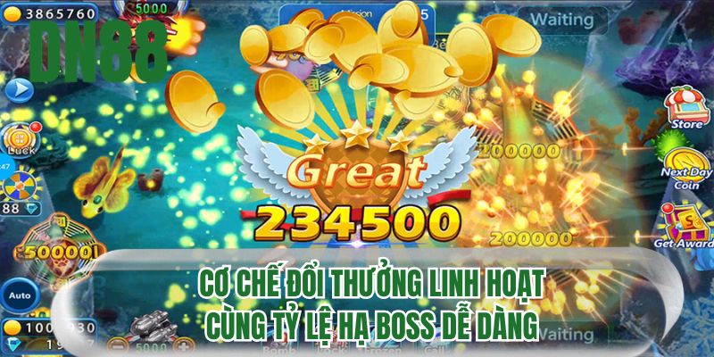 Cơ chế đổi thưởng linh hoạt cùng tỷ lệ hạ boss dễ dàng