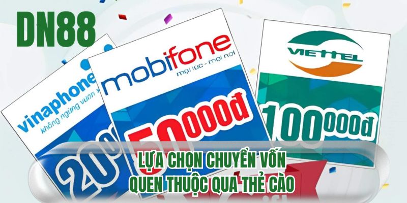 Lựa chọn chuyển vốn quen thuộc qua thẻ cào